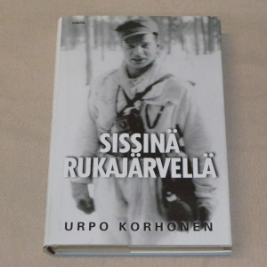 Urpo Korhonen Sissinä Rukajärvellä